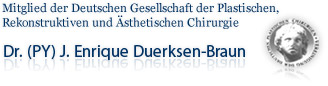 Mitglied der Deutschen Gesellschaft der Plastischen, Rekonstruktiven und Ästhetischen Chirurgen - DGPRÄC (ehem. VDPC)Dr. J. Enrique Duerksen Braun - Plastische Chirurgie